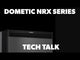 Dometic NRX Series Tech Talk — Manufacturer NRX family overview; capacity, finish and installation dimensions depend on the selected model.