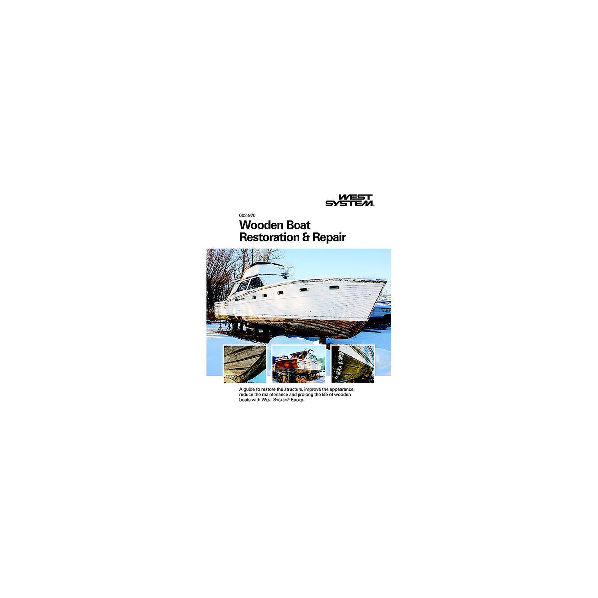 WEST SYSTEM 002-970 Wooden Boat Restoration & Repair Manual - 1 Manual